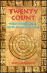 Twenty Count: Secret Mathematical System of the Aztec/Maya - Roger Montgomery