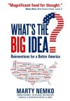 What's the Big Idea? Reinventions for a Better America - Marty Nemko