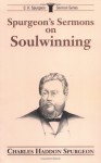 Spurgeon's Sermons on Soulwinning - Charles H. Spurgeon