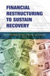 Financial Restructuring to Sustain Recovery - Martin Neil Baily, Richard J Herring, Yuta Seki