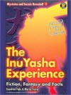 The InuYasha Experience: Fiction, Fantasy And Facts - Kazuhisa Fujie