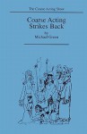 Coarse Acting Strikes Back - Michael Green