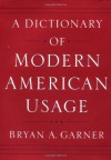 A Dictionary of Modern American Usage - Bryan A. Garner