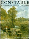 Constable: The Painter and His Landscape - Michael Rosenthal