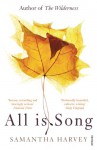 All Is Song - Samantha Harvey