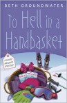 To Hell in a Handbasket - Beth Groundwater