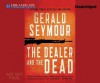 The Dealer and the Dead - Gerald Seymour