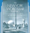 The New York World's Fair, 1939/1940: In 155 Photographs by Richard Wurts and Others - Stanley Appelbaum, Richard Wurts