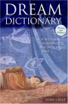 Dream Dictionary: An A to Z Guide to Understanding Your Unconscious Mind - Tony Crisp