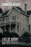 Life of Doubt: Book Two of a New Life - Samantha Jacobey