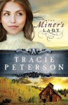 The Miner's Lady (Land of Shining Water #3) - Tracie Peterson