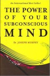 The Power Of Your Subconscious Mind - Joseph Murphy