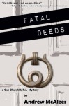 Fatal Deeds (Gus Churchill, P.I.) - Andrew McAleer