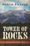 Tower of Rocks: A Western Duo - Steve Frazee