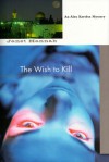 The Wish to Kill - Janet Hannah