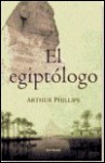 El Egiptologo/The Egyptologist - Arthur Phillips, Francisco Lacruz