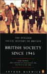 British Society Since 1945 (Social History of Britain) - Arthur Marwick