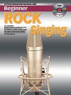 Beginner Rock Singing [With CD (Audio)] - Peter Gelling