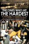 The Ones Who Hit the Hardest: The Steelers, the Cowboys, the '70s, and the Fight for America's Soul - Chad Millman, Shawn Coyne