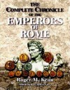 The Complete Chronicle Of The Emperors Of Rome - Roger Kean, Oliver Frey