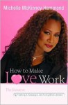 How to Make Love Work - Michelle McKinney Hammond