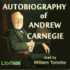 The Autobiography of Andrew Carnegie - Andrew Carnegie