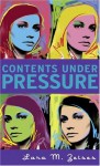 Contents Under Pressure - Lara M. Zeises