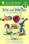 Iris and Walter and the Birthday Party (Turtleback) - Elissa Haden Guest, Christine Davenier