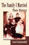 The Family I Married - Their History - Carol Kuykendall