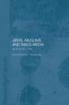 Jews, Muslims and Mass Media: Mediating the 'Other' - Yulia Egorova, Tudor Parfitt