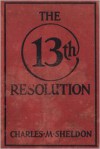 The 13th Resolution - Charles M. Sheldon