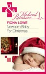 Newborn Baby For Christmas (Mills & Boon Medical) - Fiona Lowe