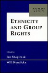 Ethnicity and Group Rights: Nomos XXXIX - Terese Svoboda, Will Kymlicka