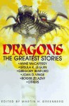 Dragons: The Greatest Stories - Anne McCaffrey, Joan D. Vinge, Orson Scott Card, Ursula K. Le Guin, L. Sprague de Camp, Roger Zelazny, Mickey Zucker Reichert, David Drake, Esther M. Friesner, Martin H. Greenberg, Gregory Benford, John Wyndham, Gordon R. Dickson, Mark Laidlaw, Ray Bradbury, Alan Dean F