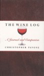 The Wine Log: A Journal and Companion - Chris Pavone