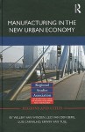 Manufacturing in the New Urban Economy - Willem Van Winden, Leo van den Berg, Luis Carvalho, Erwin van Tuijl