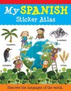 My Spanish Sticker Atlas - Catherine Bruzzone, Stu McLellar