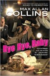 Bye Bye, Baby (Nate Heller Series #15) - Max Allan Collins