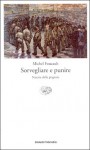 Sorvegliare e punire: Nascita della prigione - Michel Foucault, Alcesti Tarchetti