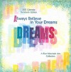 Always Believe Inyour Dreams (Wall Calendar) - Susan Polis Schutz