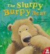 The Slurpy Burpy Bear. Norbert Landa, Jane Chapman - Norbert Landa