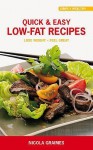 Quick & Easy Low-Fat Recipes: Lose Weight - Feel Great - Nicola Graimes