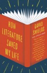 How Literature Saved My Life - David Shields