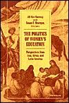 The Politics of Women's Education: Perspectives from Asia, Africa, and Latin America - Jill Ker Conway, Susan C. Bourque