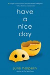 Have a Nice Day - Julie Halpern