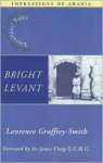 Bright Levant - Laurence Grafftey-Smith