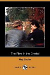 The Flaw in the Crystal (Dodo Press) - May Sinclair