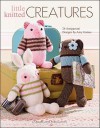 Little Knitted Creatures (Leisure Arts #5144) - Amy Gaines