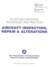 Aircraft Inspection, Repair & Alterations: Acceptable Methods, Techniques, and Practices - Federal Aviation Administration