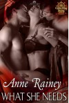 What She Needs - Anne Rainey